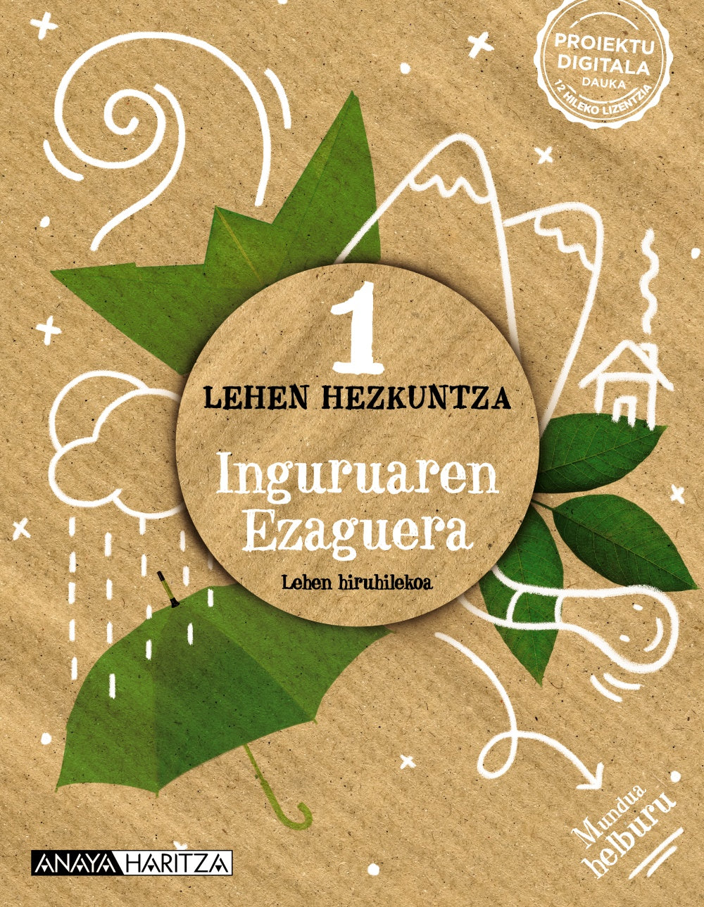 Inguruaren ezaguera 1. (1º Primaria) Mundua helburu | Varios autores | 9788414318652 (ANAYA TEXTO)