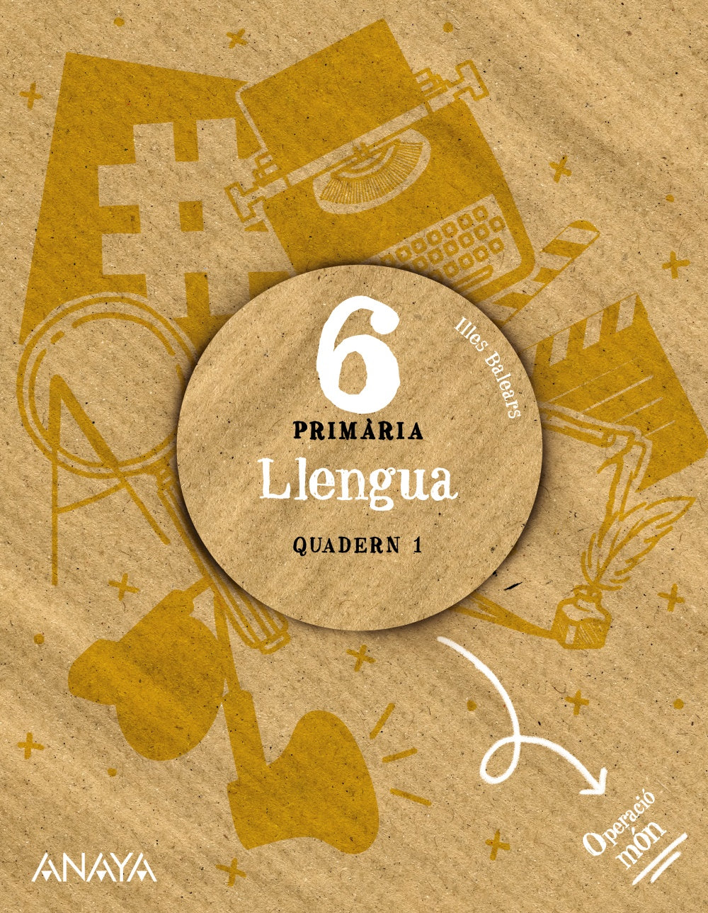 Llengua 6. Quadern 1 (6º Primaria) Operació món | Varios autores | 9788414322116 (ANAYA TEXTO)