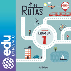 Lengua 1. RUTAS. Primaria. Edudynamic ACTIVO (1º Primaria) RUTAS | Pellicer Iborra, Carmen | 9788414314838 (ANAYA TEXTO)