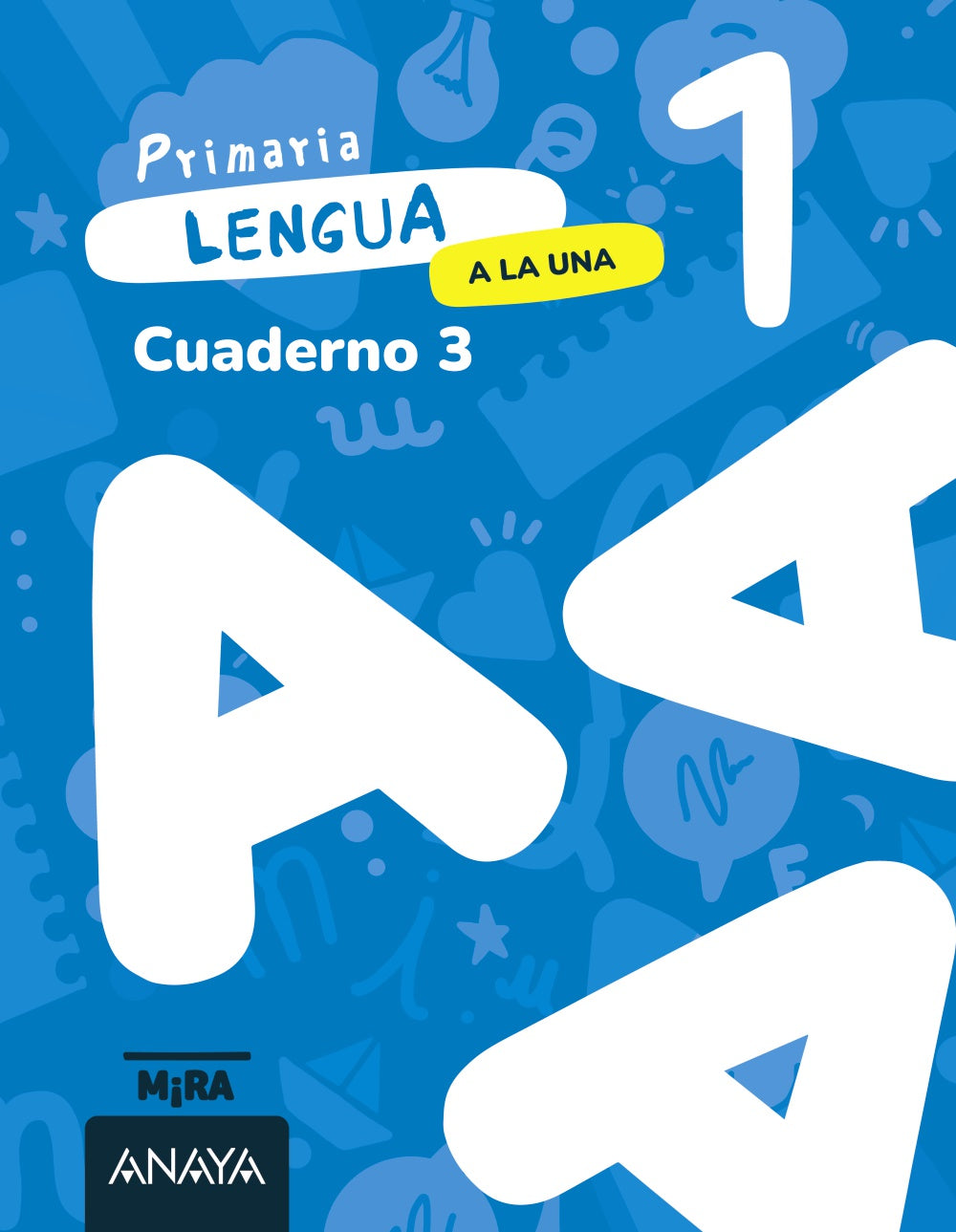 Lengua 1. A la una. Cuaderno 3. Grupo Anaya (ANAYA EDUCACIÓN) 9788414350546
