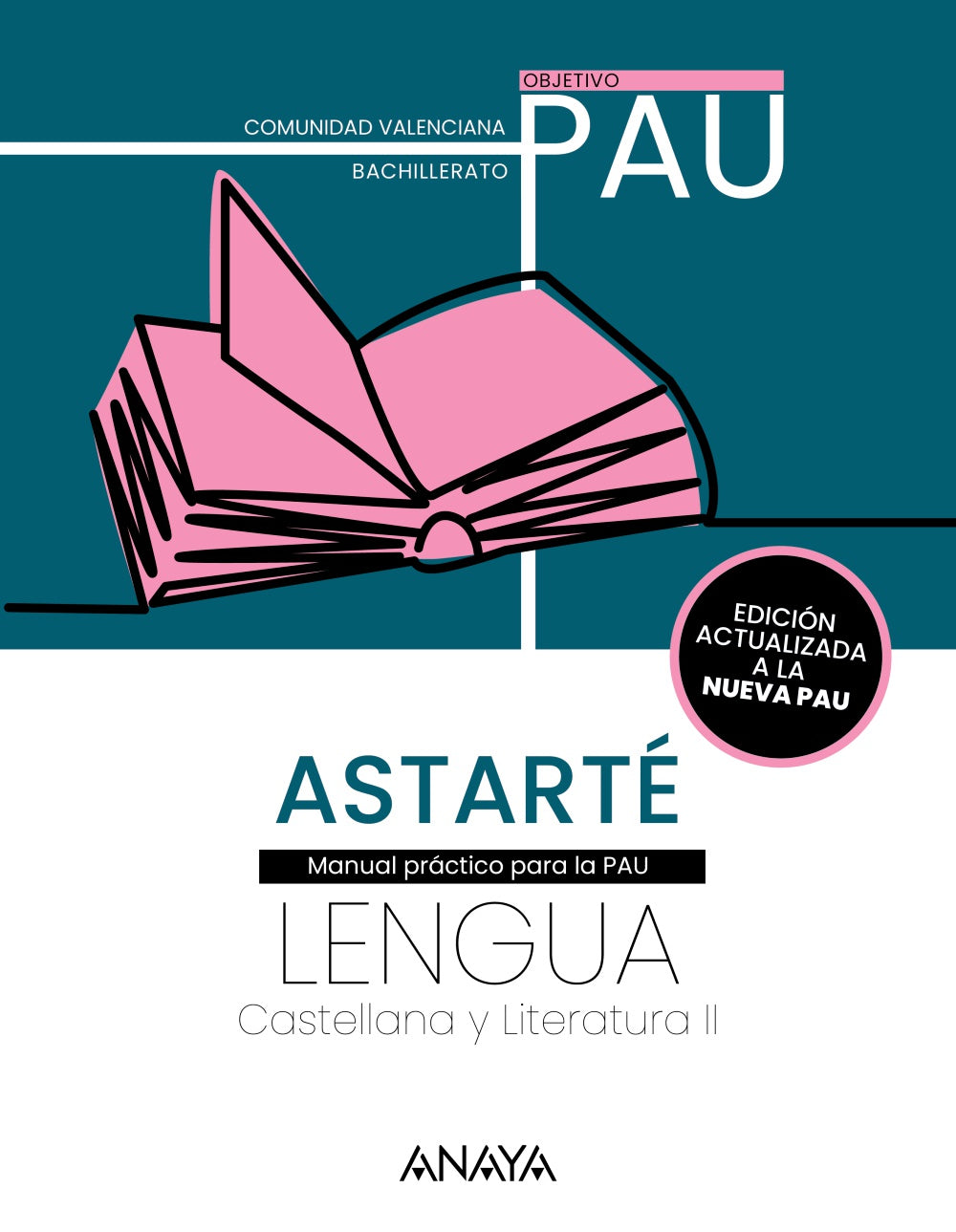 Astarté. Comunidad Valenciana. 2026. Lengua castellana y Literatura II. PAU. Grupo Anaya (ANAYA EDUCACIÓN) 9788414362280