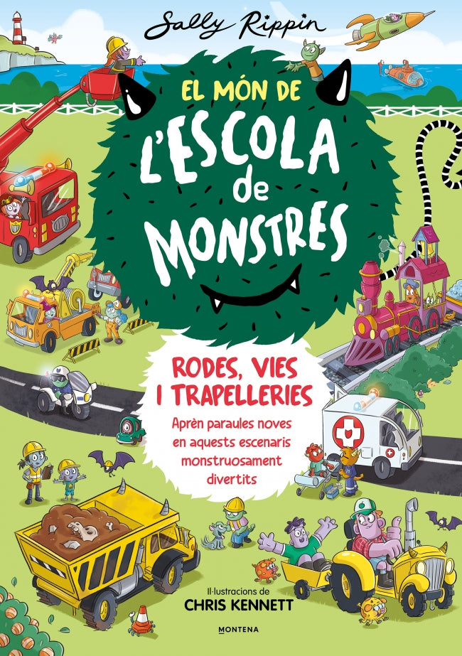 El Món de l'Escola de Monstres 1 - Rodes, vies i trapelleries: Aprèn noves paraules en aquests escenaris monstruosament divertits. Sally Rippin (MONTENA) 9788410050617 Imagen principal del producto