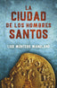 La Ciudad de los Hombres Santos (Los buscadores 3)