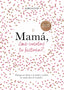 Mamá, ¿me cuentas tu historia? (edición oficial) (¿Me cuentas tu historia?): Un libro personalizable que se convertirá en un magnífico recuerdo de familia. El regalo perfecto para mamá.