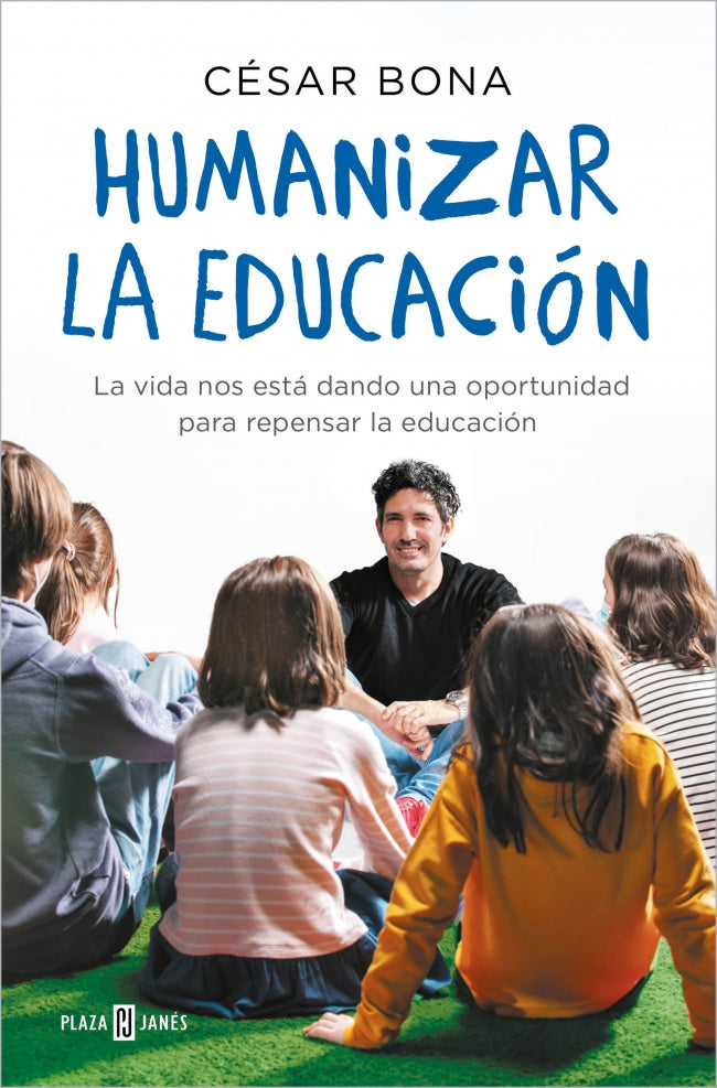Humanizar la educación: La vida nos está dando una oportunidad para repensar la educación