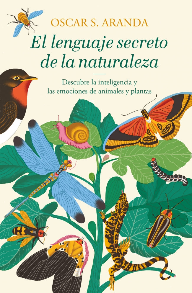 El lenguaje secreto de la naturaleza: Descubre la inteligencia y las emociones de animales y plantas