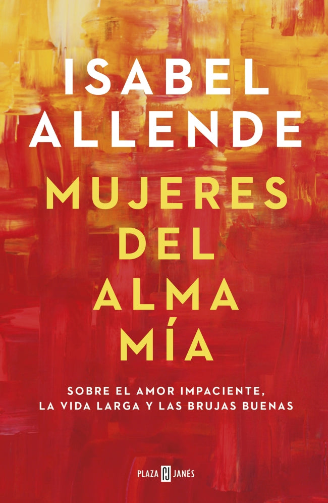 Mujeres del alma mía: Sobre el amor impaciente, la vida larga y las brujas buenas Imagen principal del producto