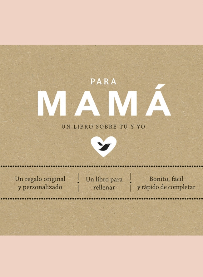 Para mamá (edición oficial): Un libro personalizable perfecto para regalar a las madres. Un regalo único y original que atesorará durante años.