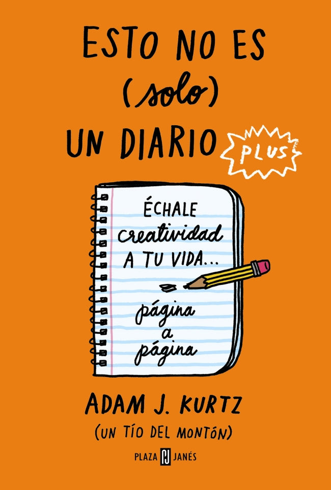 Esto no es (solo) un diario plus: Échale creatividad a tu vida... página a página