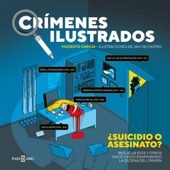 Crímenes ilustrados - ¿Suicidio o asesinato?: Resuelve este y otros once casos examinando la escena del crimen