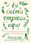 Tu calma empieza aquí: Un diario para acallar la ansiedad