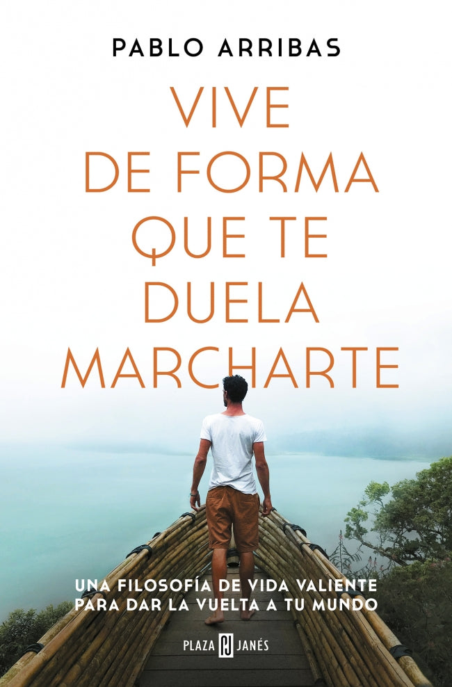 Vive de forma que te duela marcharte: Una filosofía de vida valiente para dar la vuelta a tu mundo Imagen principal del producto