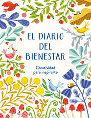 El diario del bienestar: Creatividad para inspirarte
