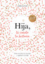 Hija, te cuento tu historia (¿Me cuentas tu historia?)