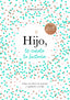 Hijo, te cuento tu historia (¿Me cuentas tu historia?)