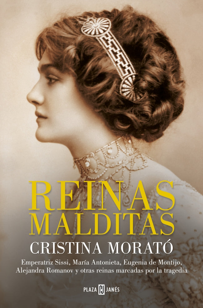 Reinas malditas: Emperatriz Sissi, María Antonieta, Eugenia de Montijo, Alejandra Romanov y otras reinas marcadas por la tragedia