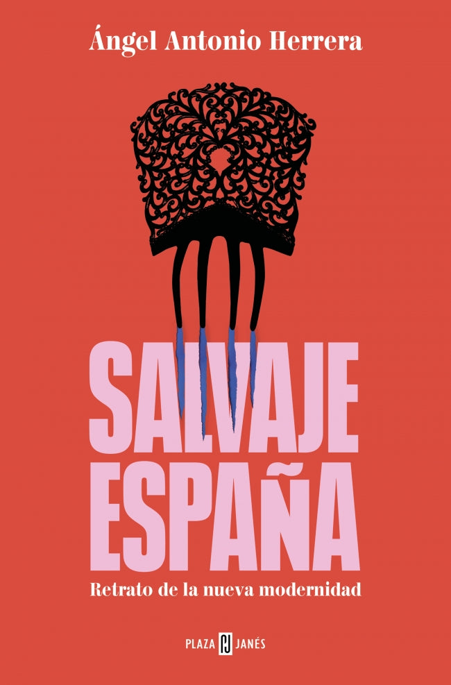 Salvaje España: Retrato de la nueva modernidad