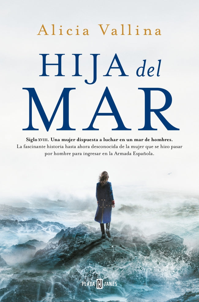 Hija del mar: La fascinante historia secreta de la mujer que se hizo pasar por hombre para ingresar en la Armada Española 1793