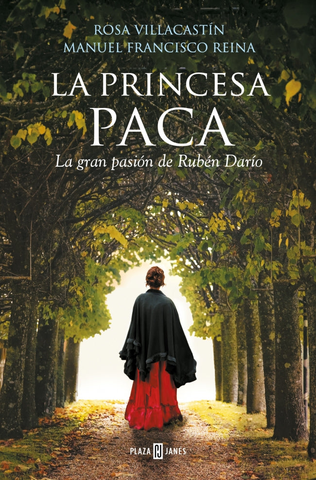 La princesa Paca: La gran pasión de Rubén Darío