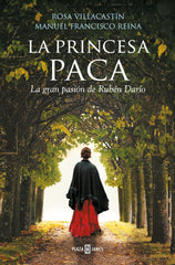 La princesa Paca: La gran pasión de Rubén Darío