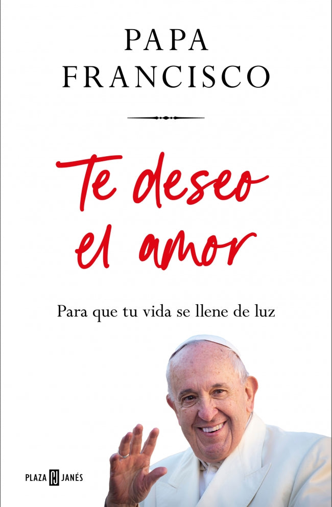 Te deseo el amor: Para que tu vida se llene de luz