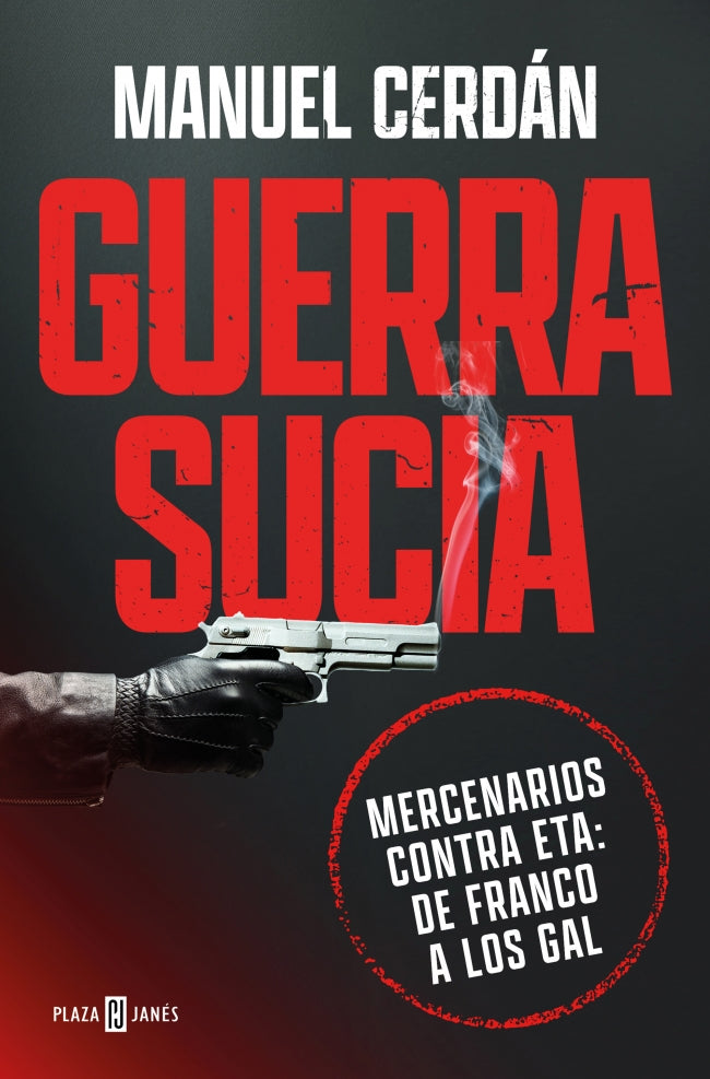 Guerra sucia: Mercenarios contra ETA: de Franco a los GAL Imagen principal del producto