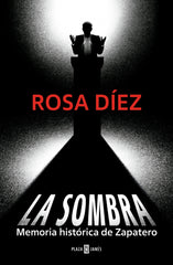 La sombra: Memoria histórica de Zapatero