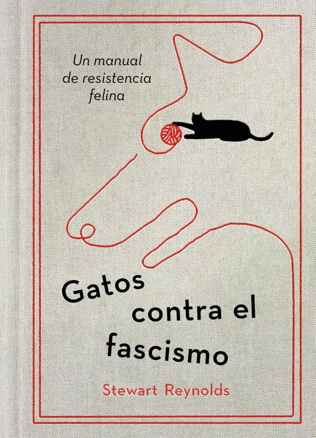 Gatos contra el fascismo: Un manual de resistencia felina