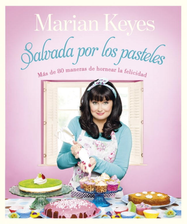 Salvada por los pasteles: Más de 80 maneras de hornear la felicidad Imagen principal del producto