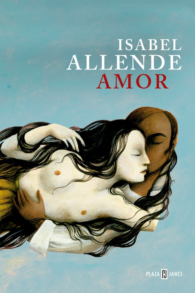 Amor: Amor y deseo según Isabel Allende: sus mejores páginas