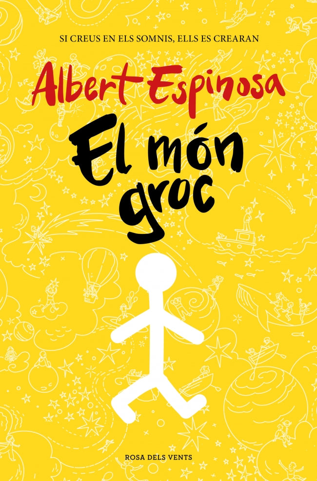 El món groc: Si creus en els somnis, es faran realitat