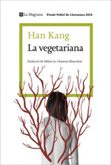 La vegetariana (edició en català): Premi Nobel de Literatura 2024. Han Kang (La Magrana) 9788410009059