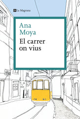 El carrer on vius. Ana Moya (La Magrana) 9788410009325