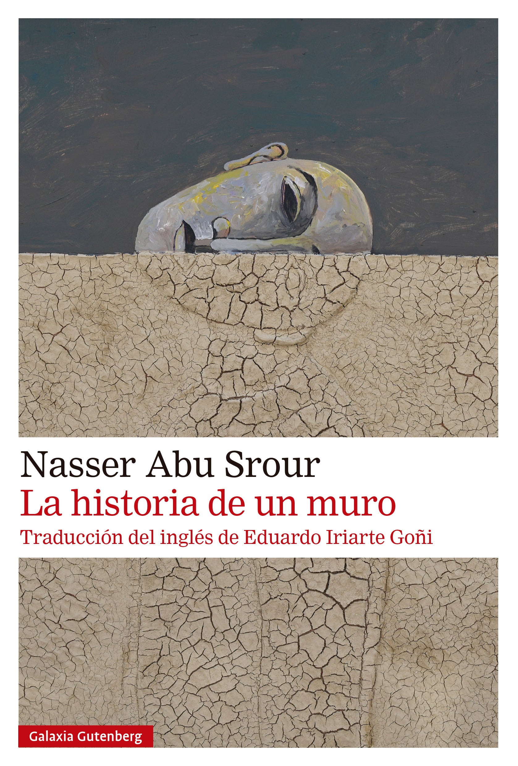 La historia de un muro: Reflexiones sobre el significado de la esperanza y la libertad (Galaxia Gutenberg, S.L.) 9788410107625 Imagen principal del producto