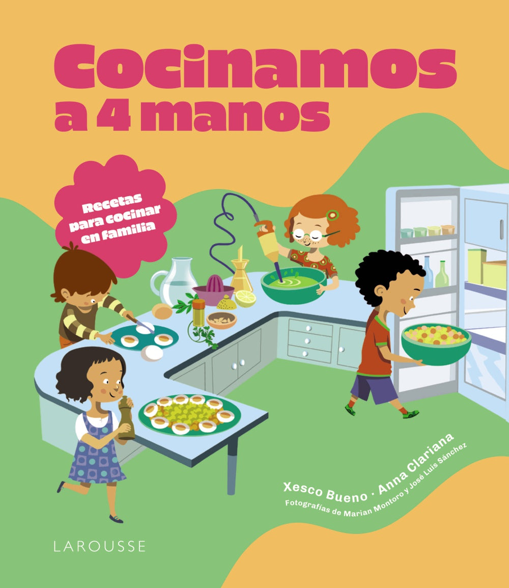 Cocinamos a 4 manos: Recetas para cocinar en familia. Xesco Bueno (Larousse) 9788410124820