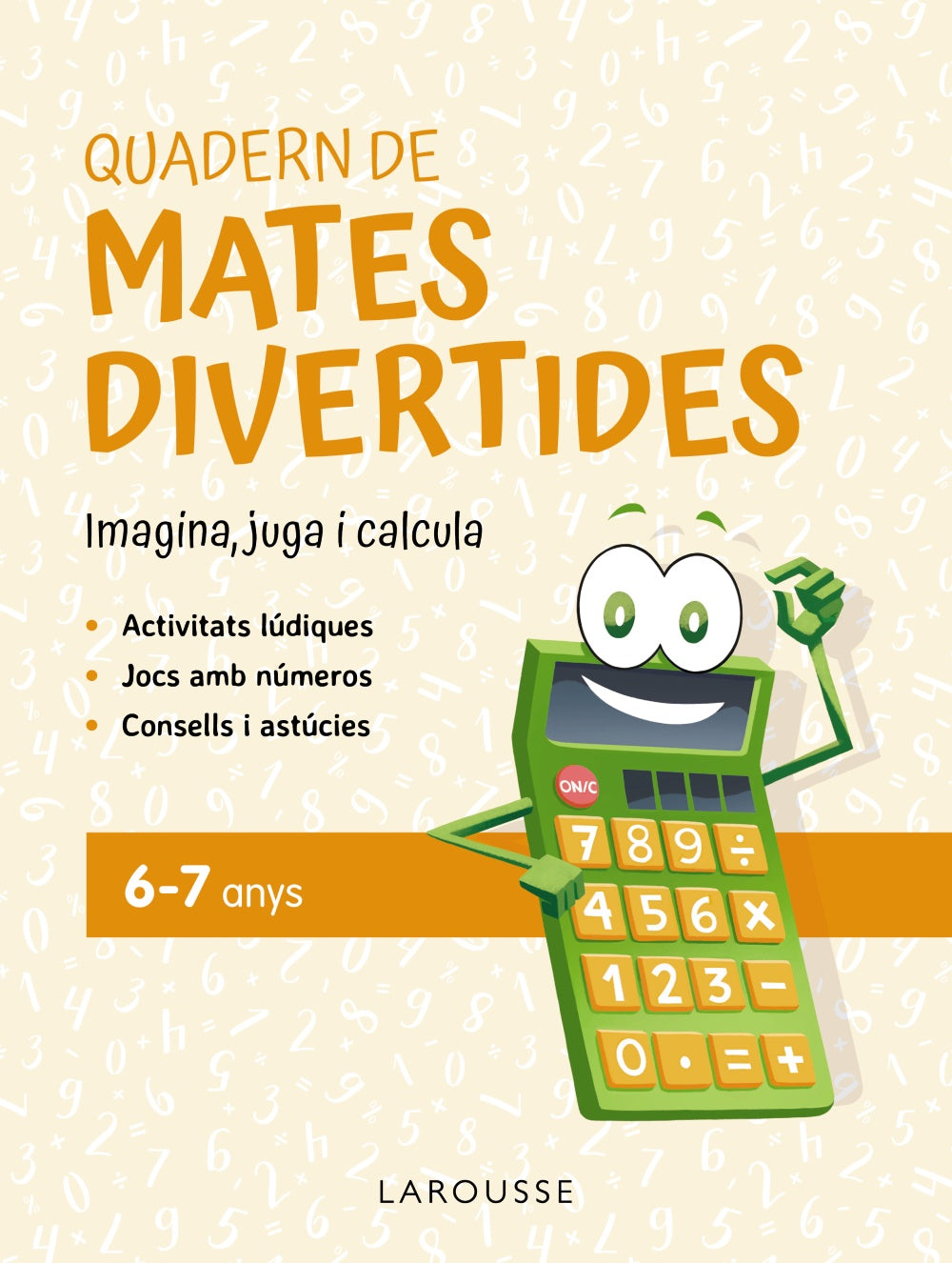 Quadern de Mates Divertides 6-7 Anys: Imagina, Juga I Calcula