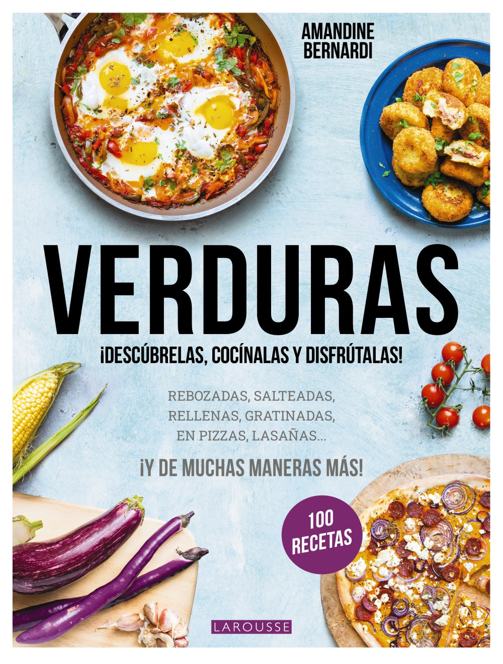 Verduras: ¡Descúbrelas, cocínalas y disfrútalas!. Amandine Bernardi (Larousse) 9788410124127 Imagen principal del producto