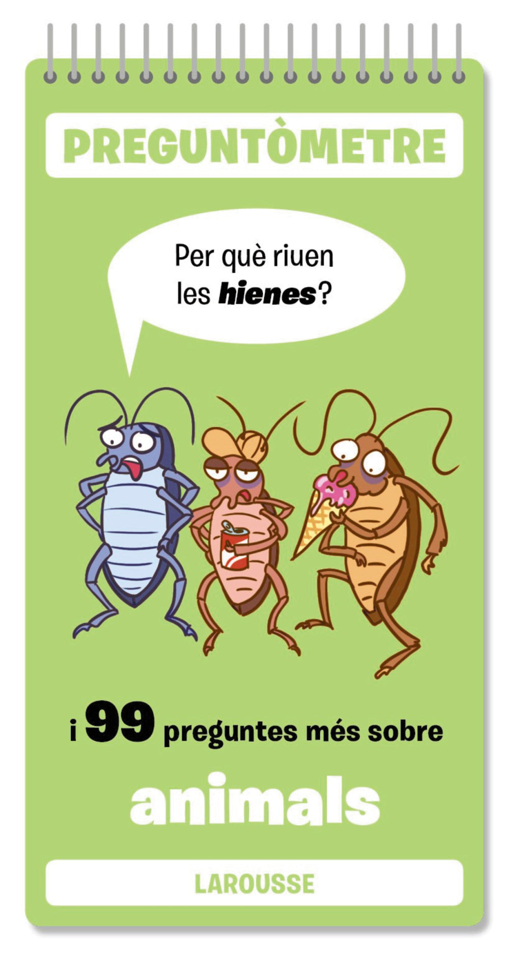 Per què riuen les hienes?: I 99 preguntes més sobre animals. Larousse Editorial (Larousse) 9788410124356