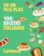 100 recetas italianas: En un plis plas. Larousse Editorial (Larousse) 9788410124851