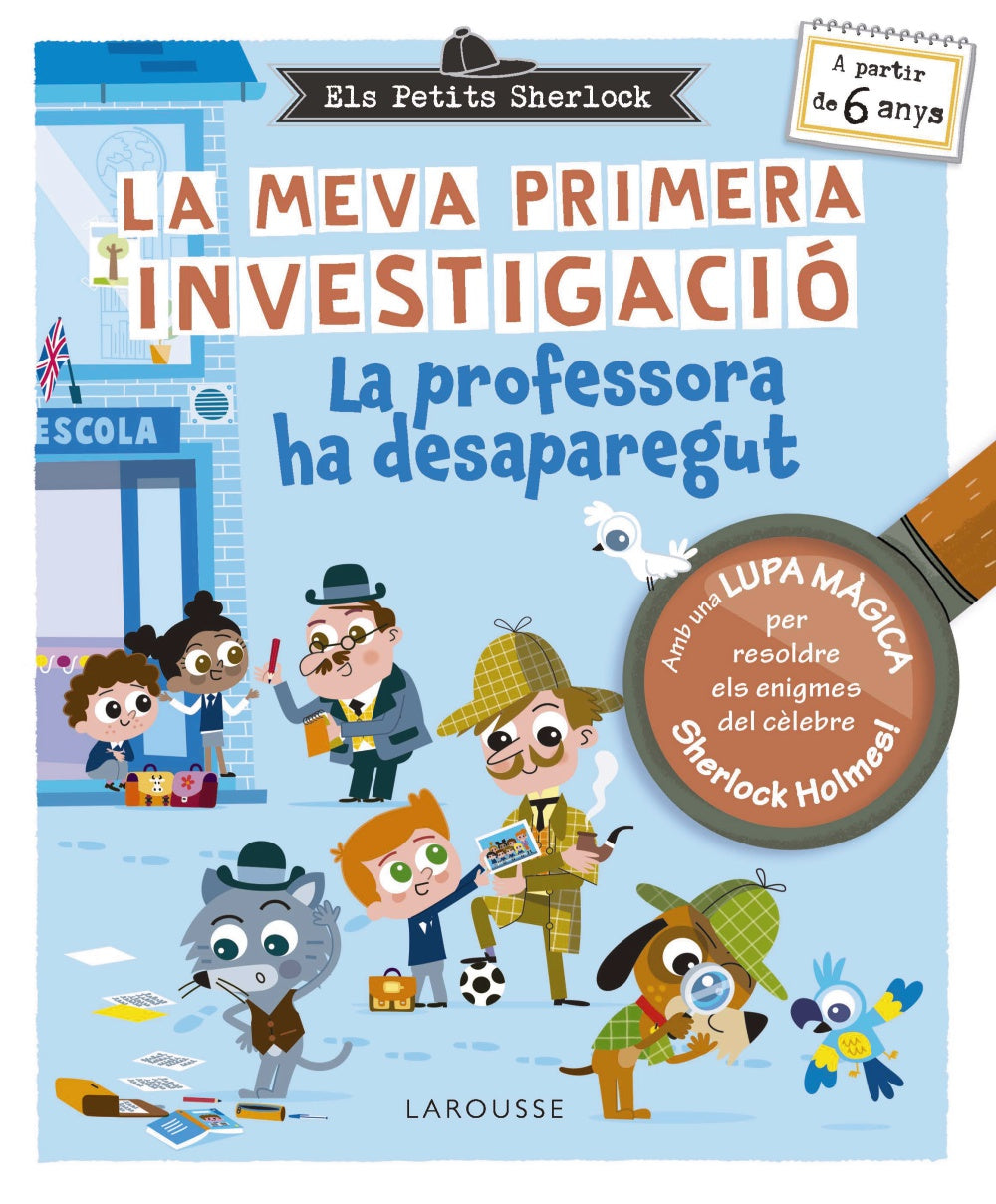 Els Petits Sherlock. La meva primera investigació: La professora ha desaparegut. Sandra Lebrun (Larousse) 9788410124929 Imagen principal del producto