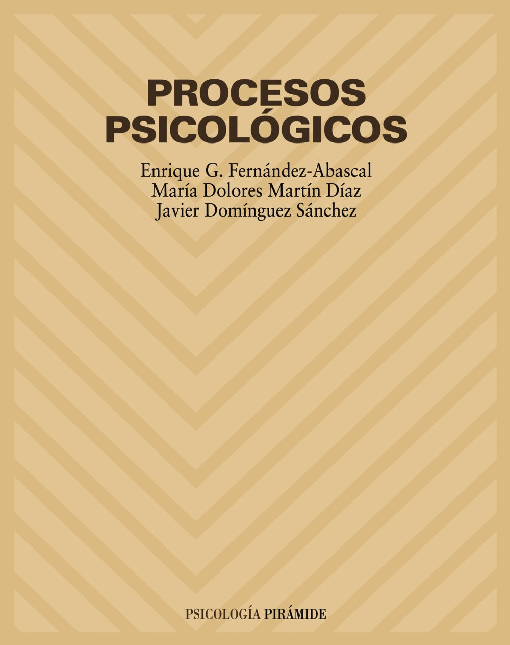 Procesos psicológicos. Enrique G. Fernández-Abascal (Ediciones Pirámide) 9788436816051