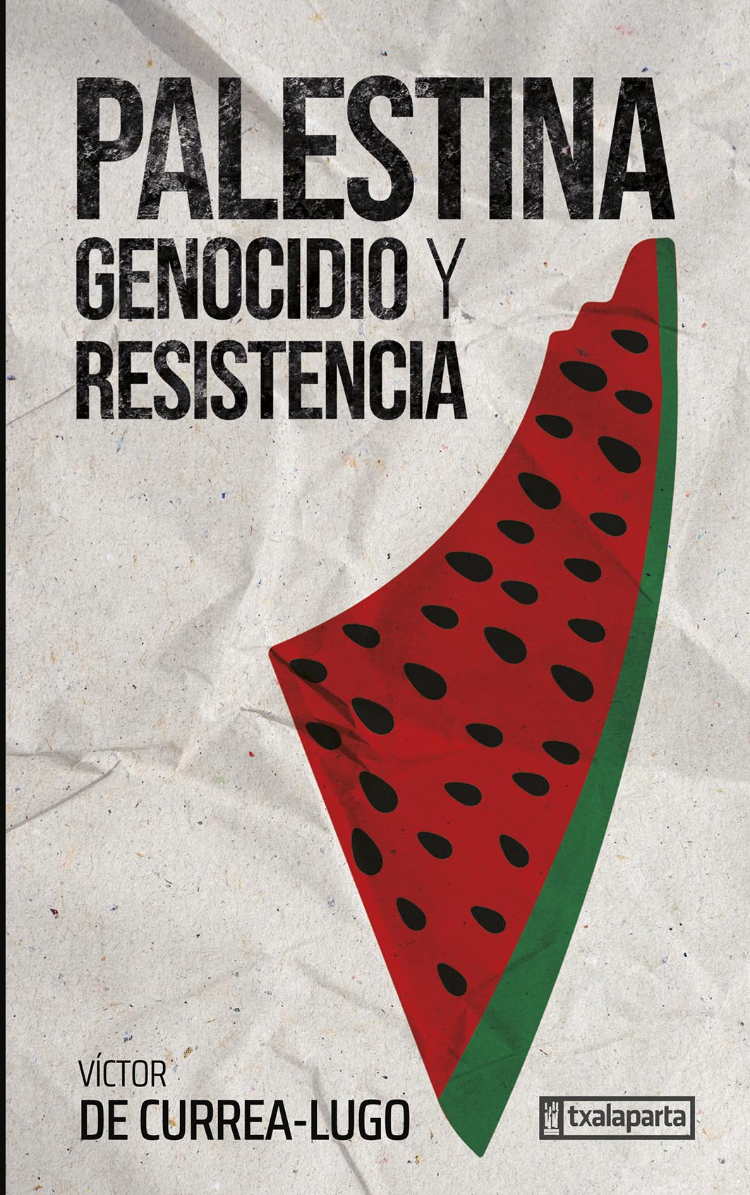 Palestina. Genocidio y resistencia (Txalaparta, S.L.) 9788410246249 Imagen principal del producto