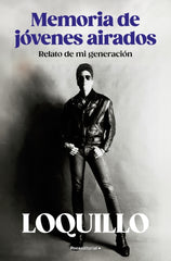 Memoria de jóvenes airados: Relato de mi generación. José María Sanz 'Loquillo' (Roca Editorial) 9788410096158