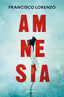 Amnesia. Francisco Lorenzo (Roca Editorial) 9788410096523