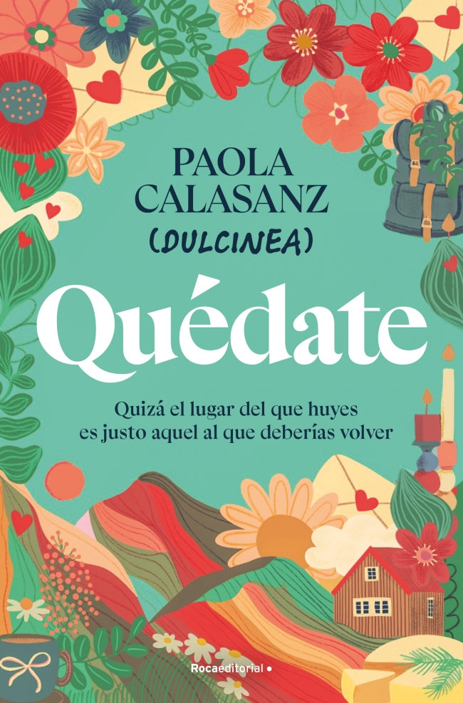 Quédate: Quizá el lugar del que huyes es justo aquel al que deberías volver. Paola Calasanz (Dulcinea) (Roca Editorial) 9788410096646 Imagen principal del producto