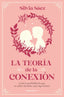 La teoría de la conexión. Silvia Sáez (Roca Editorial) 9788410096684