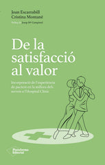 De la satisfacció al valor: Incorporació de l’experiència de pacient en la millora dels serveis a l’Hospital Clínic (Plataforma Editorial S.L.) 9788410243231