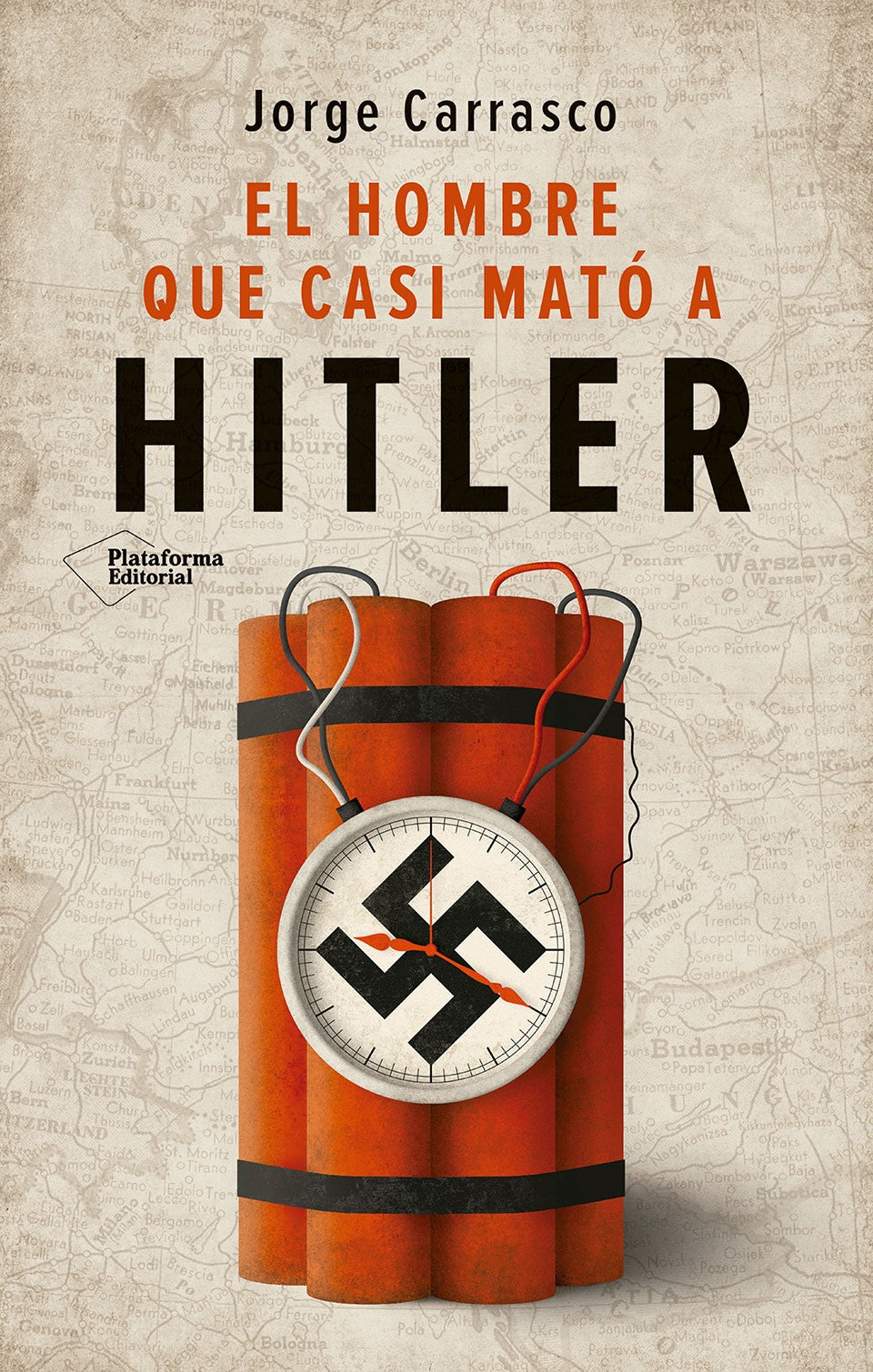 El hombre que casi mató a Hitler (Plataforma Editorial S.L.) 9788410243613