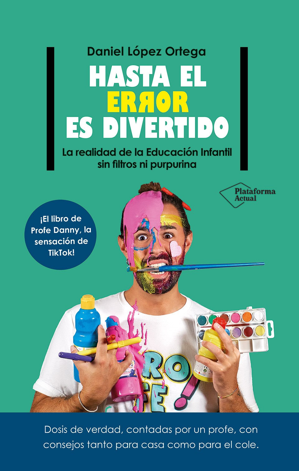 Hasta el error es divertido: La realidad de la Educación Infantil sin filtros ni purpurina (Plataforma Editorial S.L.) 9788410079106