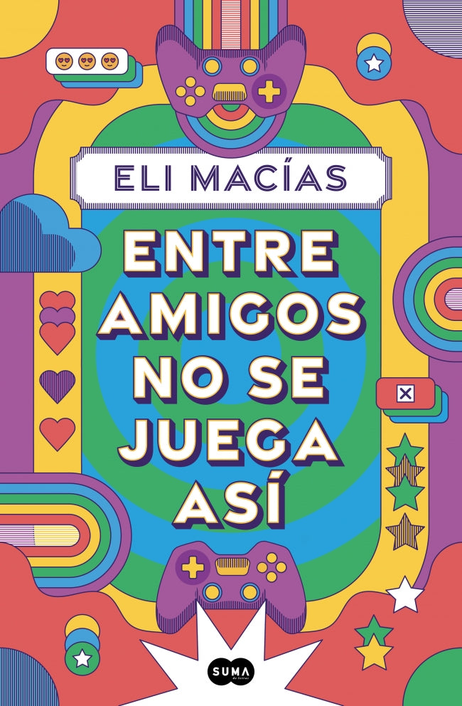 Entre amigos no se juega así. Eli Macías (SUMA) 9788410257153 Imagen principal del producto